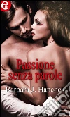 Passione senza parole. E-book. Formato EPUB ebook di Barbara J. Hancock