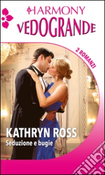 Seduzione e bugie. E-book. Formato EPUB ebook di Kathryn Ross