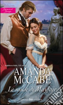 Le muse di Mayfair: La dea d'alabastro | Il tesoro di Demetra | Il bacio del conte. E-book. Formato EPUB ebook di Amanda McCabe