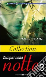 Collection - Vampiri nella notte vo.3. E-book. Formato EPUB ebook