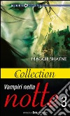 Collection - Vampiri nella notte vo.3. E-book. Formato EPUB ebook