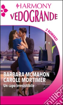 Un capo irresistibile. E-book. Formato EPUB ebook di Barbara McMahon