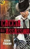 Caccia all'assassino: eLit. E-book. Formato EPUB ebook