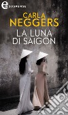 La luna di Saigon (eLit): eLit. E-book. Formato EPUB ebook