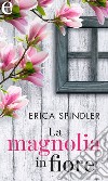 La magnolia in fiore (eLit): eLit. E-book. Formato EPUB ebook