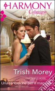 Una tentazione per il magnate: Harmony Collezione. E-book. Formato EPUB ebook di Trish Morey