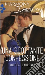 Una scottante confessione: Harmony Destiny. E-book. Formato EPUB ebook