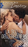 La scelta dell'ereditiera: Harmony Destiny. E-book. Formato EPUB ebook