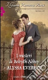 I misteri di Belryth Abbey: I Grandi Romanzi Storici. E-book. Formato EPUB ebook di Alyssa Everett