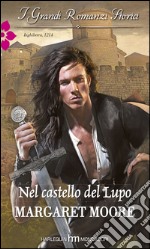 Nel castello del Lupo: I Grandi Romanzi Storici. E-book. Formato EPUB ebook