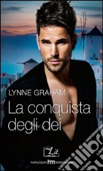 La conquista degli dei: Harmony MyLit. E-book. Formato EPUB ebook