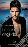 La conquista degli dei: Harmony MyLit. E-book. Formato EPUB ebook di Lynne Graham