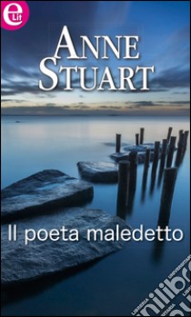Il poeta maledetto: eLit. E-book. Formato EPUB ebook di Anne Stuart