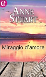 Miraggio d'amore: eLit. E-book. Formato EPUB ebook