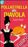 Pollastrella alla diavola. E-book. Formato EPUB ebook di Carol Finch