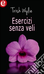 Esercizi senza veli: eLit. E-book. Formato EPUB ebook