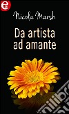 Da artista ad amante: eLit. E-book. Formato EPUB ebook