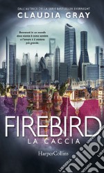 Firebird - La caccia. E-book. Formato EPUB ebook