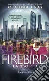 Firebird - La caccia. E-book. Formato EPUB ebook di Claudia Gray