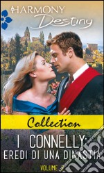 Collection - I Connelly: eredi di una dinastia 2: Harmony Destiny. E-book. Formato EPUB