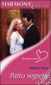 Patto segreto: Harmony Collezione. E-book. Formato EPUB ebook di Kathryn Ross