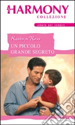 Un piccolo grande segreto: Harmony Collezione. E-book. Formato EPUB ebook