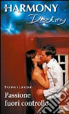 Passione fuori controllo: Harmony Destiny. E-book. Formato EPUB ebook di Bronwyn Jameson
