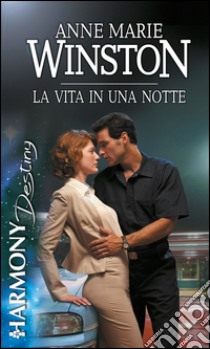 La vita in una notte: Harmony Destiny. E-book. Formato EPUB ebook di Anne Marie Winston