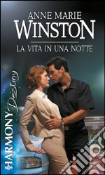 La vita in una notte: Harmony Destiny. E-book. Formato EPUB ebook