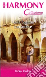 Dalla Spagna con amore: Harmony Collezione. E-book. Formato EPUB ebook