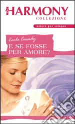 E se fosse per amore?: Harmony Collezione. E-book. Formato EPUB ebook