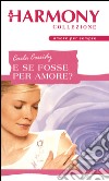 E se fosse per amore?: Harmony Collezione. E-book. Formato EPUB ebook