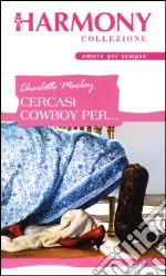 Cercasi cowboy per...: Harmony Collezione. E-book. Formato EPUB ebook