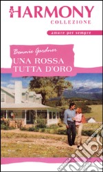 Una rossa tutta d'oro: Harmony Collezione. E-book. Formato EPUB ebook