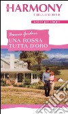 Una rossa tutta d'oro: Harmony Collezione. E-book. Formato EPUB ebook di Bonnie Gardner