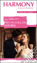 Per una collana di rubini: Harmony Collezione. E-book. Formato EPUB ebook