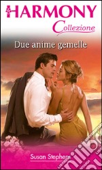 Due anime gemelle: Harmony Collezione. E-book. Formato EPUB ebook