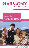 Finalmente noi. E-book. Formato EPUB ebook di Pamela Browning