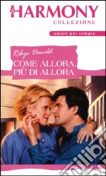 Come allora, più di allora: Harmony Collezione. E-book. Formato EPUB ebook