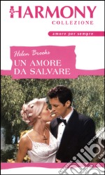 Un amore da salvare: Harmony Collezione. E-book. Formato EPUB ebook