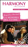 La memoria del cuore: Harmony Collezione. E-book. Formato EPUB ebook di Jacqueline Diamond