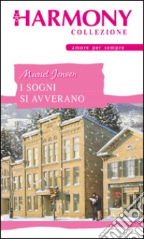 I sogni si avverano: Harmony Collezione. E-book. Formato EPUB ebook di Muriel Jensen