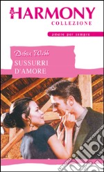 Sussurri d'amore: Harmony Collezione. E-book. Formato EPUB ebook