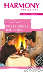 Una promessa dal cuore: Harmony Collezione. E-book. Formato EPUB ebook