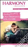 Una proposta dal cuore: Harmony Collezione. E-book. Formato EPUB ebook