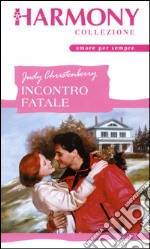 Incontro fatale: Harmony Collezione. E-book. Formato EPUB ebook