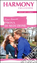 Prova di seduzione: Harmony Collezione. E-book. Formato EPUB ebook