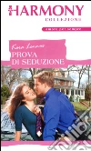 Prova di seduzione: Harmony Collezione. E-book. Formato EPUB ebook di Kara Lennox