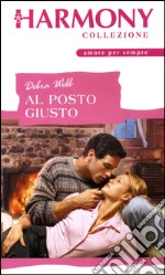 Al posto giusto: Harmony Collezione. E-book. Formato EPUB ebook