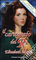 Il cartografo del re: I Grandi Romanzi Storici. E-book. Formato EPUB ebook